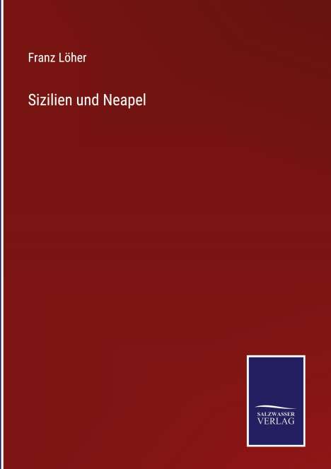 Franz Löher: Sizilien und Neapel, Buch