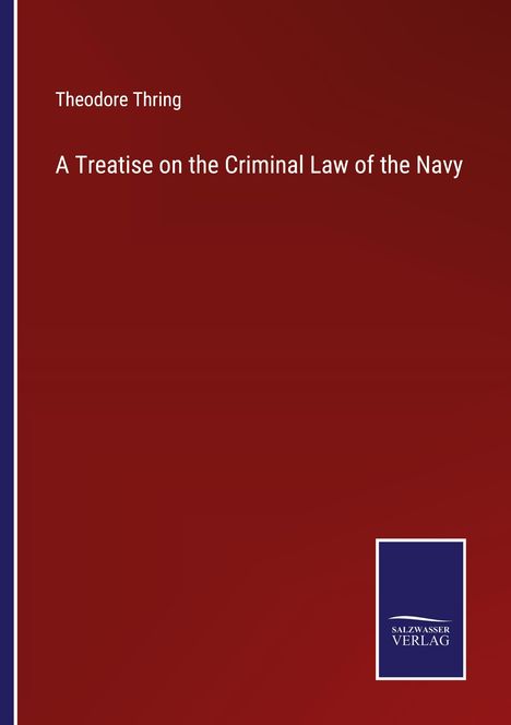 Theodore Thring: A Treatise on the Criminal Law of the Navy, Buch