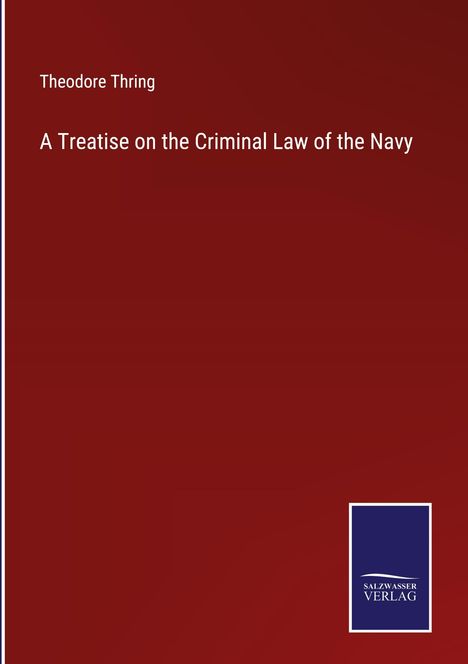 Theodore Thring: A Treatise on the Criminal Law of the Navy, Buch