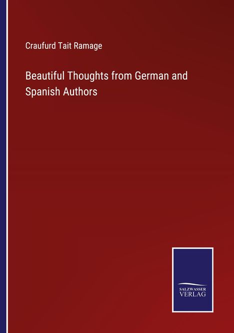 Craufurd Tait Ramage: Beautiful Thoughts from German and Spanish Authors, Buch