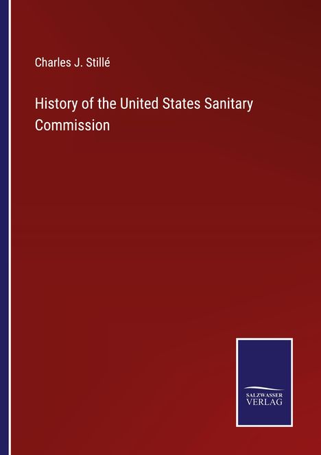 Charles J. Stillé: History of the United States Sanitary Commission, Buch