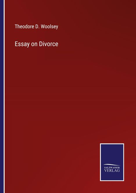 Theodore D. Woolsey: Essay on Divorce, Buch