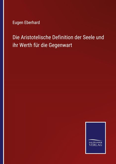 Eugen Eberhard: Die Aristotelische Definition der Seele und ihr Werth für die Gegenwart, Buch