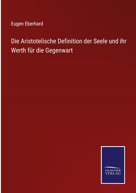Eugen Eberhard: Die Aristotelische Definition der Seele und ihr Werth für die Gegenwart, Buch