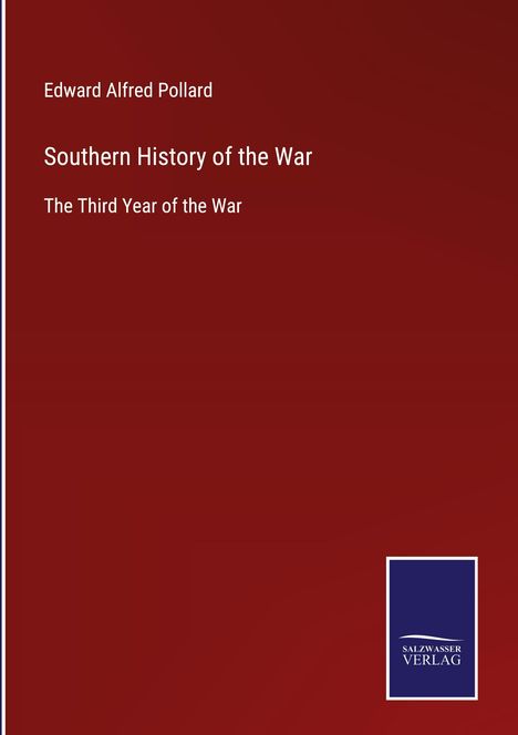 Edward Alfred Pollard: Southern History of the War, Buch