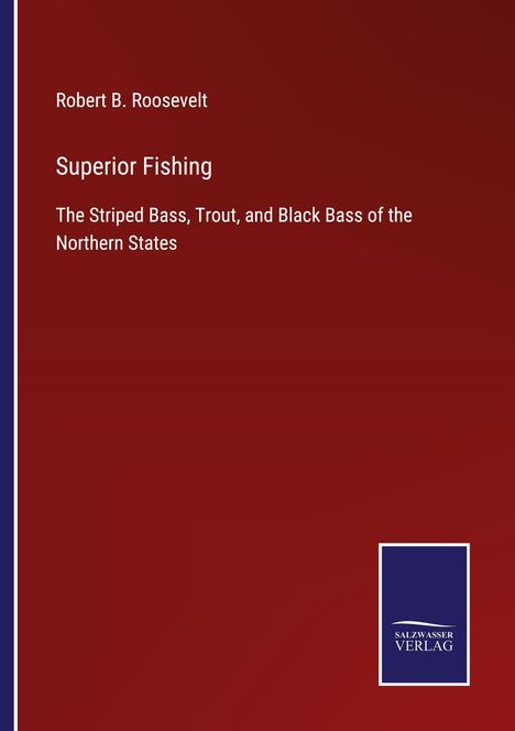 Robert B. Roosevelt: Superior Fishing, Buch