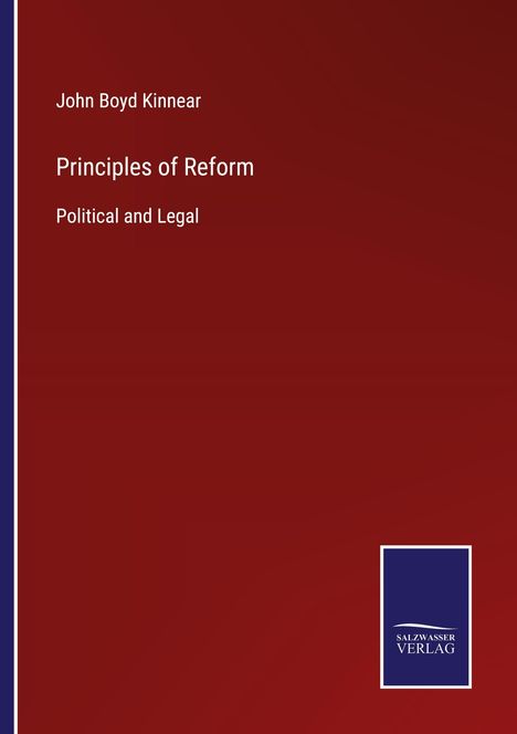 John Boyd Kinnear: Principles of Reform, Buch