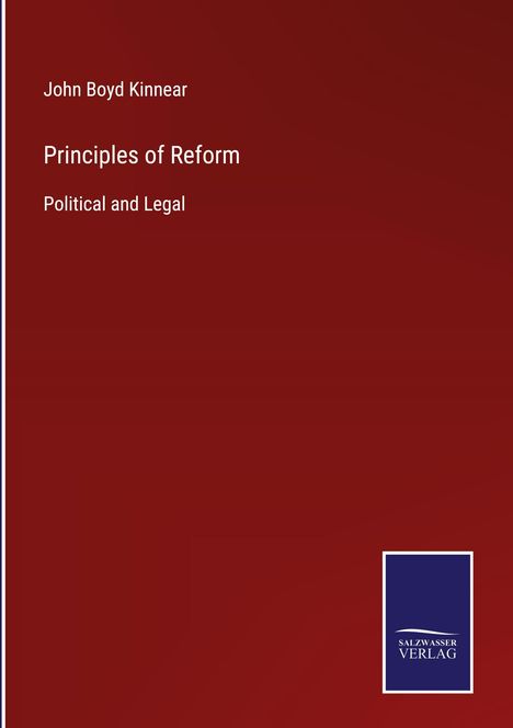 John Boyd Kinnear: Principles of Reform, Buch