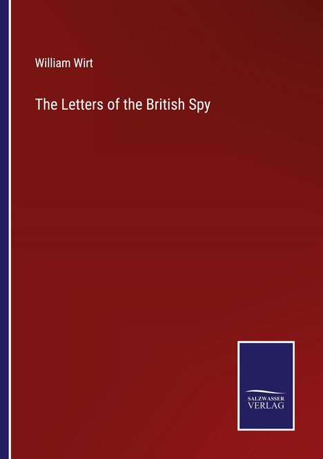 William Wirt: The Letters of the British Spy, Buch