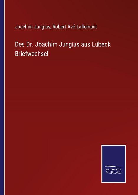 Joachim Jungius: Des Dr. Joachim Jungius aus Lübeck Briefwechsel, Buch