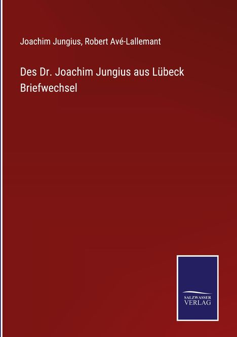 Joachim Jungius: Des Dr. Joachim Jungius aus Lübeck Briefwechsel, Buch