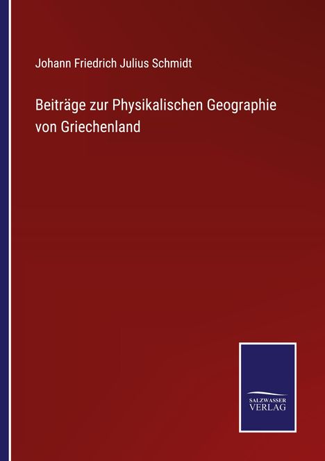 Johann Friedrich Julius Schmidt: Beiträge zur Physikalischen Geographie von Griechenland, Buch