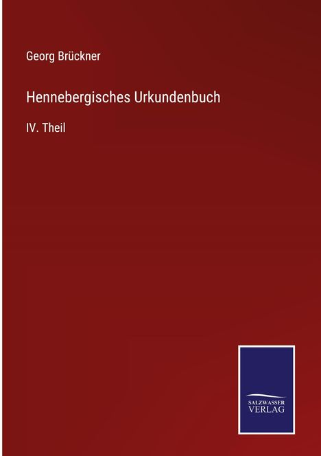 Georg Brückner: Hennebergisches Urkundenbuch, Buch