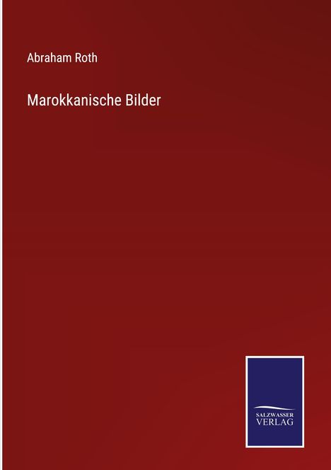 Abraham Roth: Marokkanische Bilder, Buch