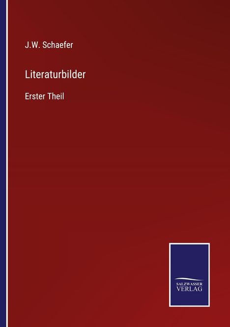 J. W. Schaefer: Literaturbilder, Buch
