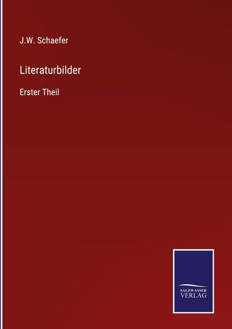 J. W. Schaefer: Literaturbilder, Buch