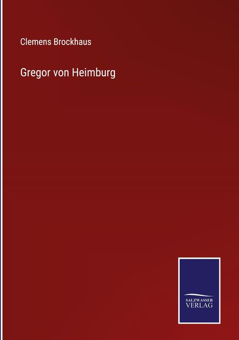 Clemens Brockhaus: Gregor von Heimburg, Buch