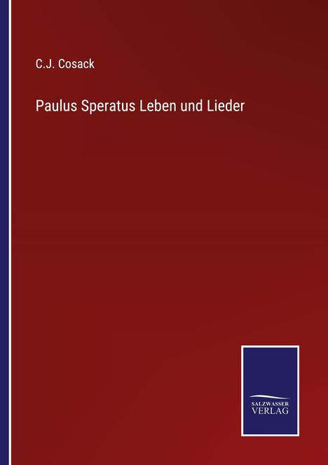 C. J. Cosack: Paulus Speratus Leben und Lieder, Buch