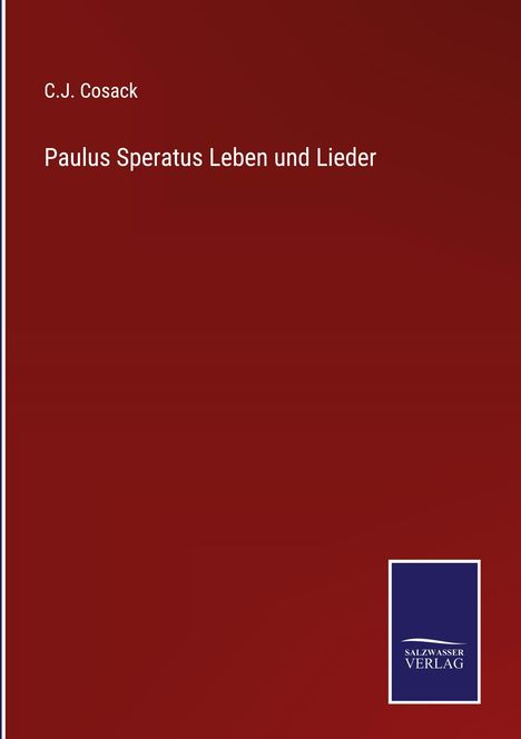 C. J. Cosack: Paulus Speratus Leben und Lieder, Buch