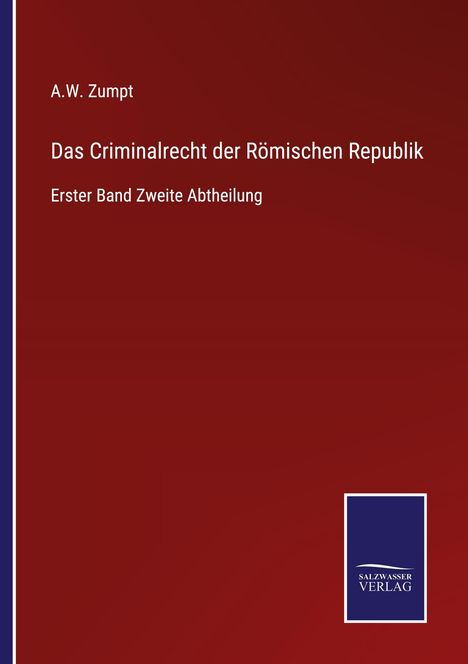 A. W. Zumpt: Das Criminalrecht der Römischen Republik, Buch