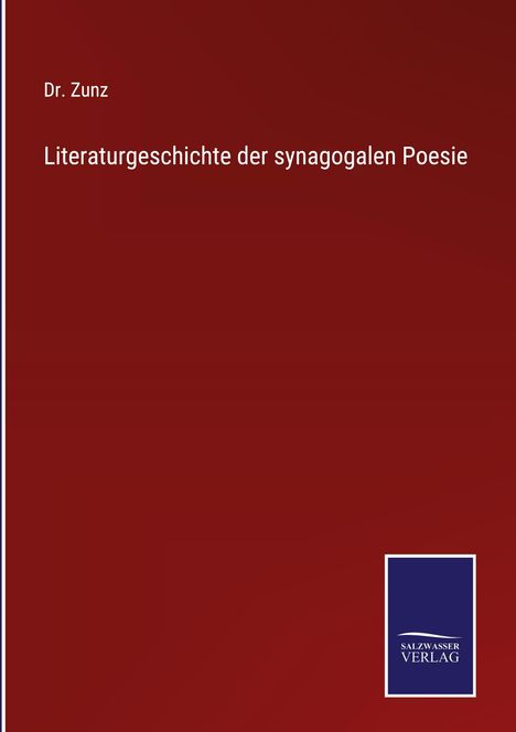 Zunz: Literaturgeschichte der synagogalen Poesie, Buch