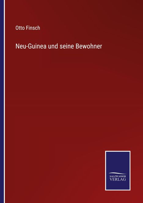 Otto Finsch: Neu-Guinea und seine Bewohner, Buch