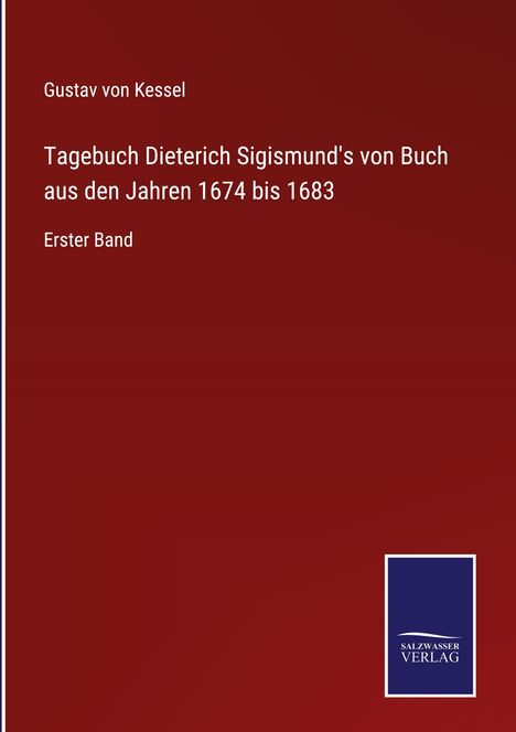 Gustav von Kessel: Tagebuch Dieterich Sigismund's von Buch aus den Jahren 1674 bis 1683, Buch