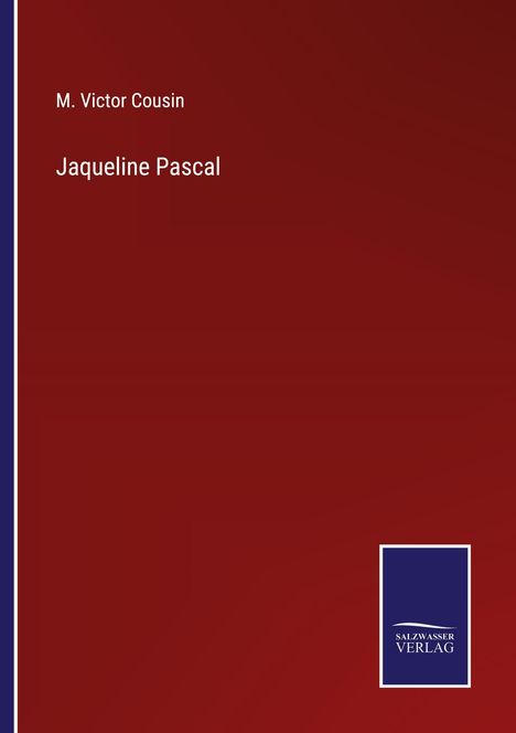 M. Victor Cousin: Jaqueline Pascal, Buch
