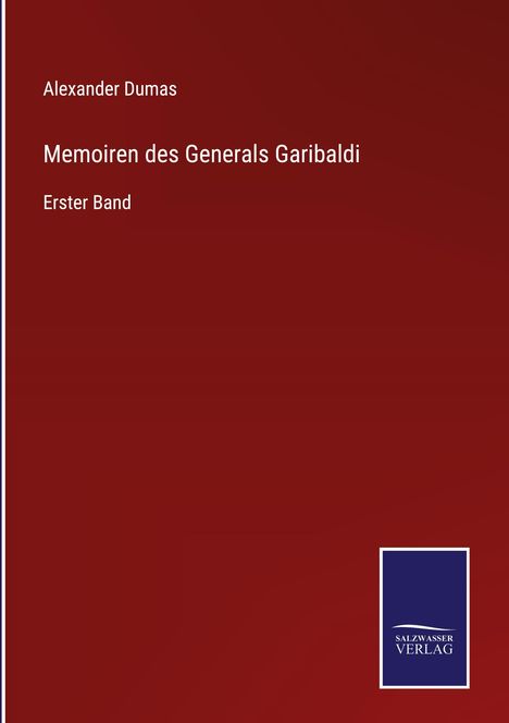 Alexander Dumas: Memoiren des Generals Garibaldi, Buch