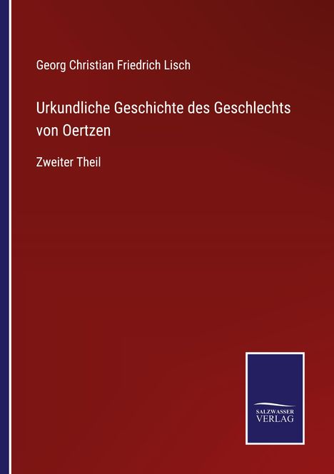 Georg Christian Friedrich Lisch: Urkundliche Geschichte des Geschlechts von Oertzen, Buch