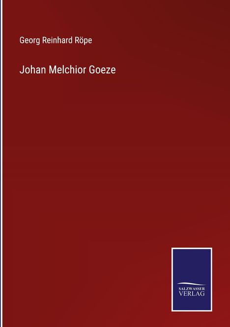 Georg Reinhard Röpe: Johan Melchior Goeze, Buch