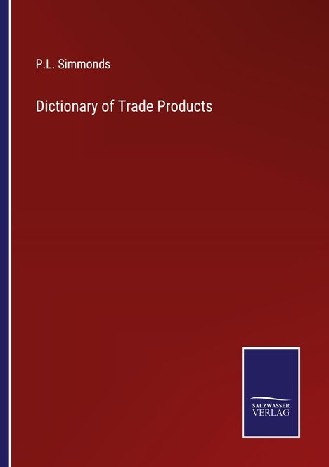P. L. Simmonds: Dictionary of Trade Products, Buch