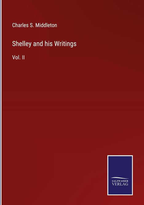 Charles S. Middleton: Shelley and his Writings, Buch