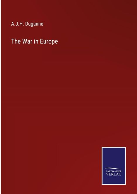 A. J. H. Duganne: The War in Europe, Buch