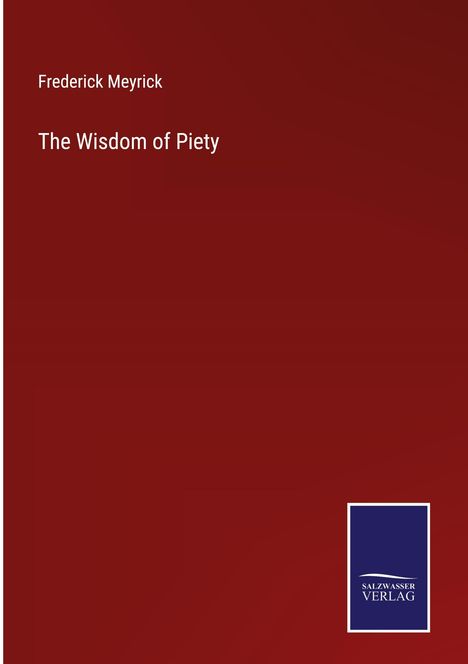 Frederick Meyrick: The Wisdom of Piety, Buch