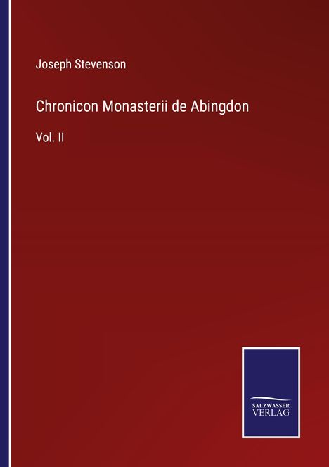 Joseph Stevenson: Chronicon Monasterii de Abingdon, Buch
