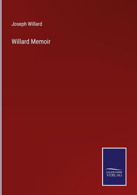 Joseph Willard: Willard Memoir, Buch