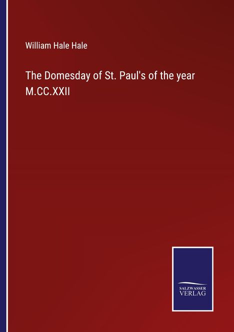 William Hale Hale: The Domesday of St. Paul's of the year M.CC.XXII, Buch