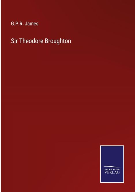 G. P. R. James: Sir Theodore Broughton, Buch