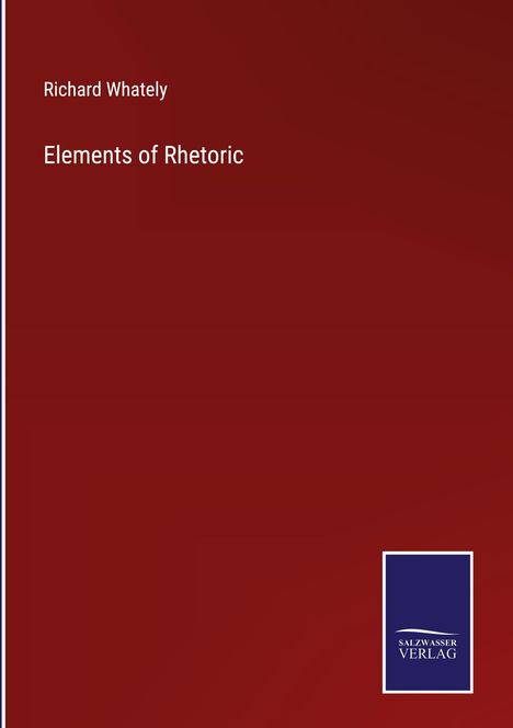 Richard Whately: Elements of Rhetoric, Buch