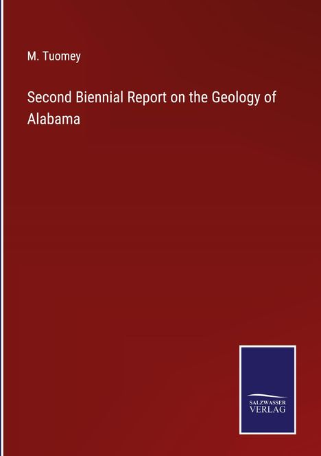 M. Tuomey: Second Biennial Report on the Geology of Alabama, Buch