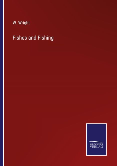 W. Wright: Fishes and Fishing, Buch