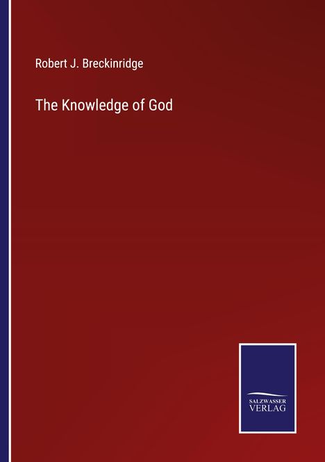 Robert J. Breckinridge: The Knowledge of God, Buch