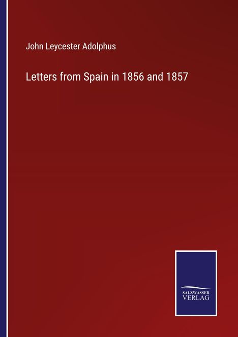 John Leycester Adolphus: Letters from Spain in 1856 and 1857, Buch