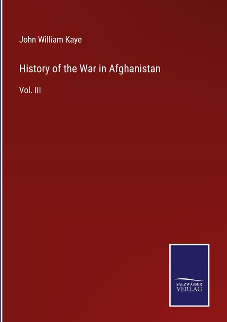 John William Kaye: History of the War in Afghanistan, Buch