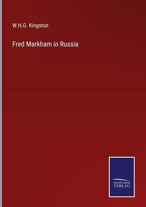 W. H. G. Kingston: Fred Markham in Russia, Buch