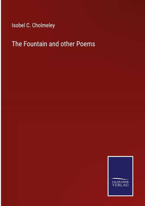 Isobel C. Cholmeley: The Fountain and other Poems, Buch