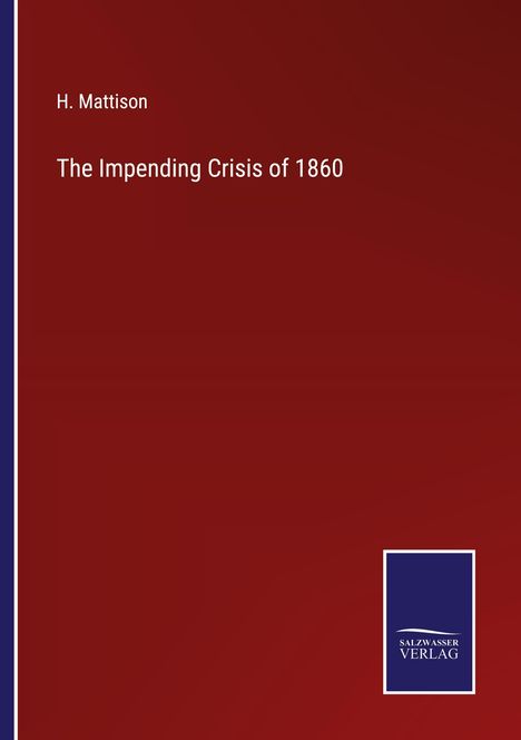 H. Mattison: The Impending Crisis of 1860, Buch