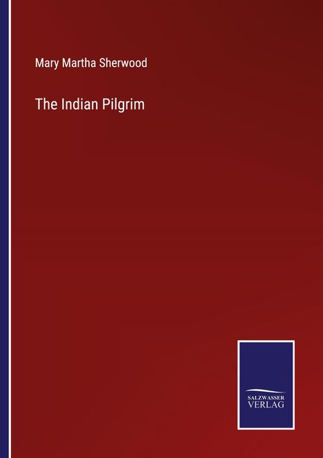 Mary Martha Sherwood: The Indian Pilgrim, Buch