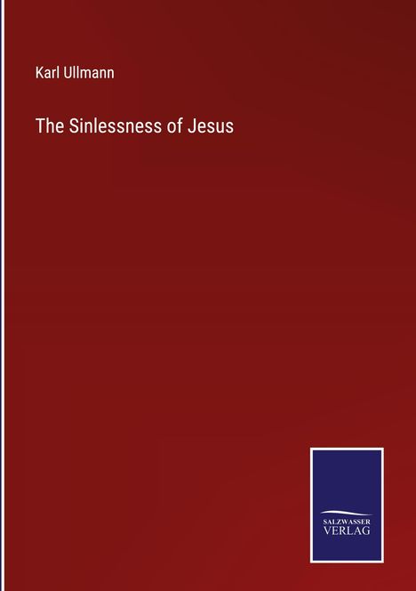 Karl Ullmann: The Sinlessness of Jesus, Buch